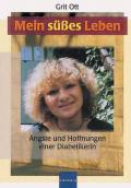 Grit Ott: Mein s�sses Leben